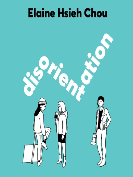 Title details for Disorientation by Elaine Hsieh Chou - Wait list